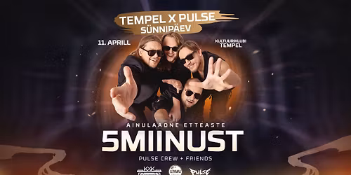5MIINUST: TEMPEL X PULSE S\u00dcNNIP\u00c4EV