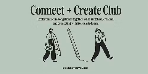 Connect & Create Club - V&A East - Stratford