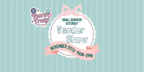 Small Business Saturday Vendor Show