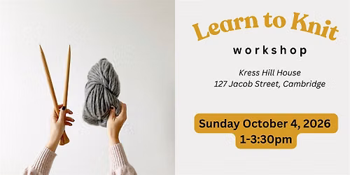 Learn to Knit Workshop + Tea at Kress Hill House, Cambridge