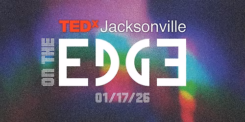 TEDxJacksonville 2026:  On the Edge