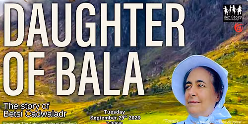 29th Sept - Daughter of Bala (The story of Betsi Cadwaladr)
