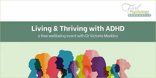 Living & Thriving with ADHD - a free wellbeing event