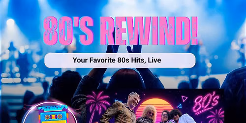 80s Rewind returns to the The Well Burger Bar - Agawam, MA