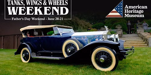 Tanks, Wings & Wheels Father\u2019s Day Weekend \u2013 Featuring American Elegance - American Heritage Museum