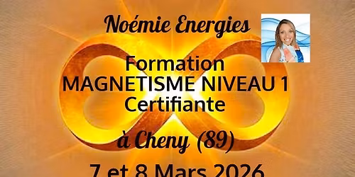 Formation MAGNETISME Niveau 1 Certifiante MARS 2026 \u00e0 CHENY 89 (Reste 3 places)