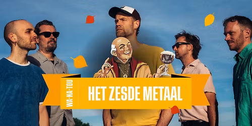 WANATOU \/ Het Zesde Metaal - UITVERKOCHT