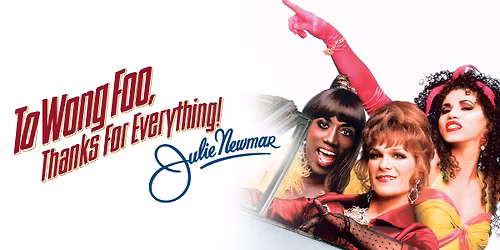 To Wong Foo, Thanks for everything! Julie Newmar