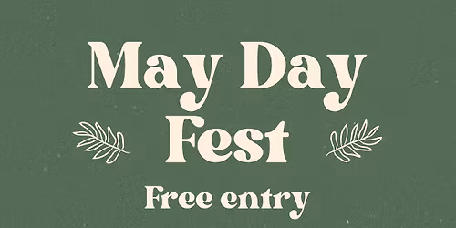 May Day Fest - FREE ENTRY