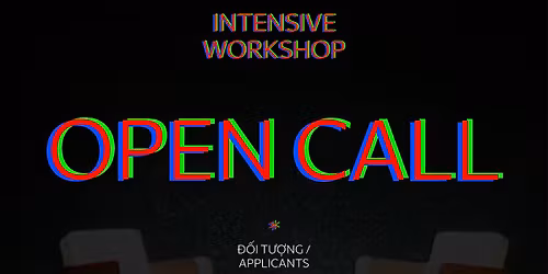 OPEN CALL: WORKSHOP CHUY\u00caN S\u00c2U V\u1ec0 MICRO-CINEMA THEATRE C\u00d9NG GAVIN GLOVER