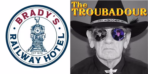 The Troubadour at Brady's Railway Hotel