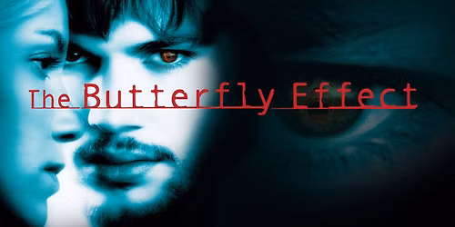 THE BUTTERFLY EFFECT
