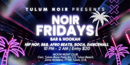 NOIR FRIDAYS @ MOON NIGHT - HIP HOP, R&B, AFRO BEATS, SOCA, DANCEHALL