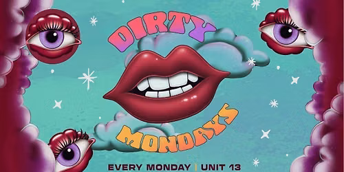 Dirty Mondays - NOTTINGHAMS BIGGEST MONDAY NIGHT [SIGN UP NOW FOR PRE SALE TICKETS]