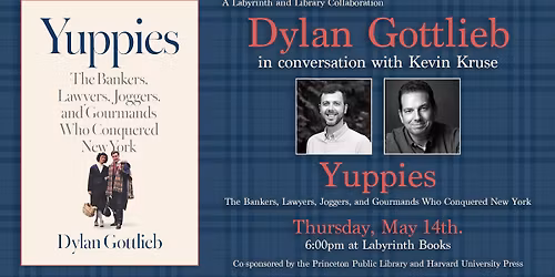 Dylan Gottlieb in Conversation with Kevin Kruse\u2014Yuppies - A Labyrinth & Library Collaboration