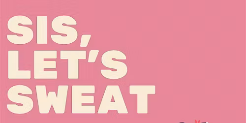 Sis, Let's Sweat