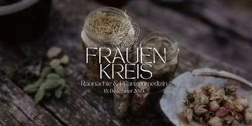 Frauenkreis - Raunächte - Pflanzenmedizin