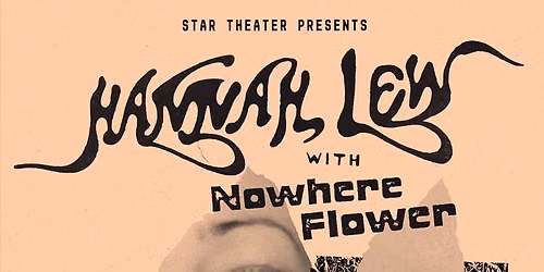 HANNAH LEW with Nowhere Flower and Strange Babes