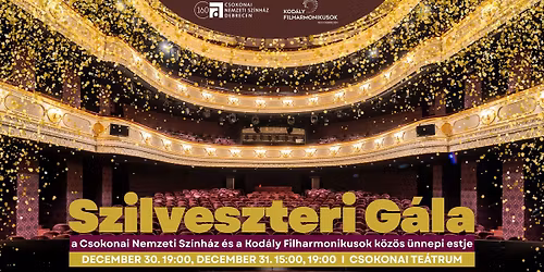 Szilveszteri G\u00e1la \u2013 a Csokonai Nemzeti Sz\u00ednh\u00e1z \u00e9s a Kod\u00e1ly Filharmonikusok k\u00f6z\u00f6s \u00fcnnepi estje