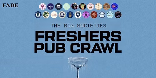 The Big Societies PUB CRAWL - Drake Night Pres (Free Entry)
