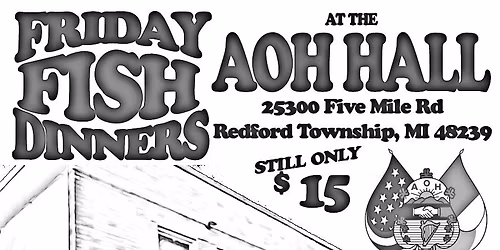 AOH Detroit Fish Dinner Fridays