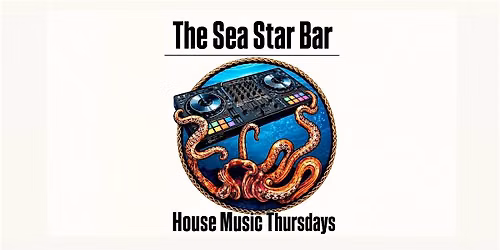 FREE House Music Thursdays at The Sea Star