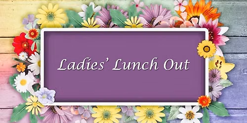 Ladies' Lunch Out