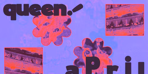 Queen! ft. Honey Dijon * Derrick Carter * Michael Serafini