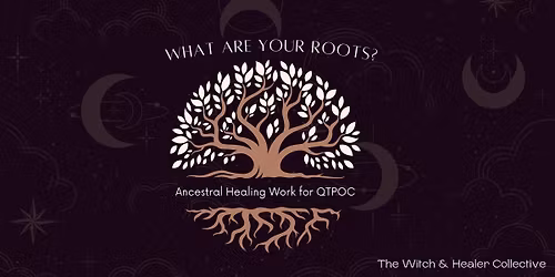 Ancestral Healing with the Witch and Healer Collective