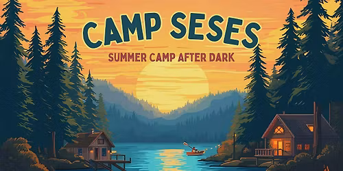 Camp SESES: After Dark - Riddell Faculty Fundraiser Social