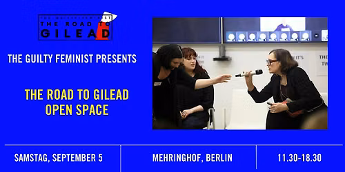 The Guilty Feminist presents Berlin Road to Gilead Open Space satellite