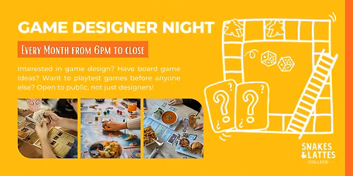 Board Game Designer Night - Snakes & Lattes College