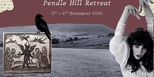 Waking The Witch: Pendle Hill Retreat
