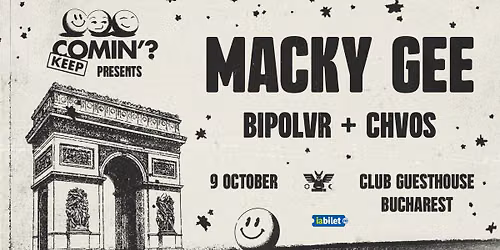 BUCHAREST: MACKY GEE x KEEP COMIN'