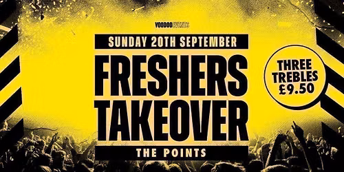 FRESHERS TAKEOVER \u26a0\ufe0f  \/\/  THE POINTS  \/\/ SUN 20TH SEP