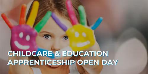 Childcare & Education Apprenticeship Open Day - May 29th