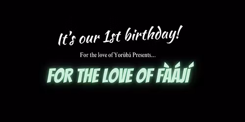 For the love of Yor\u00f9b\u00e1 presents: For the love of F\u00e0\u00e1j\u00ed