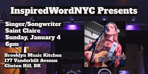 InspiredWordNYC Presents Singer\/Songwriter Saint Claire at BMK