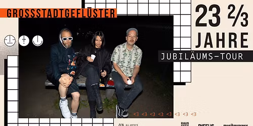 GSGF \/\/\/ 23 2\/3 Jahre Grossstadtgefl\u00fcster Jubil\u00e4umstour 2026 \/\/\/ K\u00f6ln