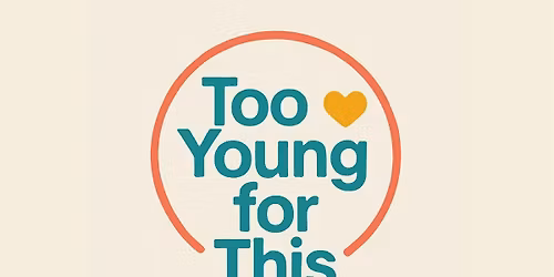 Too Young for This: Walk and Talk