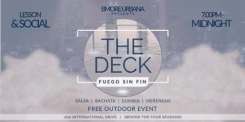 The Deck: Fuego Sin Fin | Free Outdoor Latin Dance Social