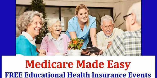 A Meal & Medicare Made Simple: Fun, Medicare Educational Event Series