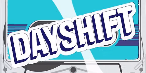 Dayshift