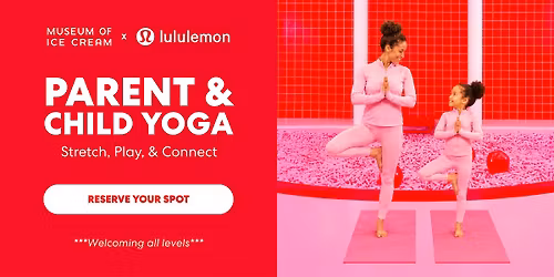 Parent & Child Yoga at Museum of Ice Cream