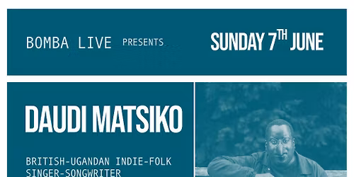 Bomba Live: Daudi Matsiko | 07.06.26 | Exeter