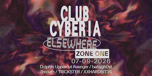 Club Cyberia: Dolphin Uppercut Avenger, babygh0st, 3mouth, TRICKSTER + more