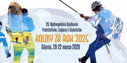  28. Ogólnopolskie Spotkania Podróżników, Żeglarzy i Alpinistów | KOLOSY za rok 2025