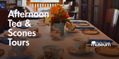 Homemade Tea & Scones! - Afternoon Tea Tour at Mackin House Museum