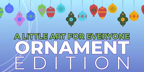 A Little Art for Everyone: Ornament Edition