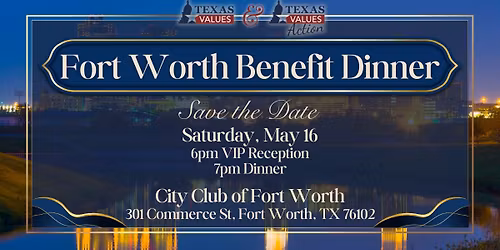 Texas Values Fort Worth Benefit Dinner